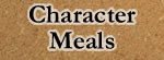 Search by Character Meals Search by Character Meals